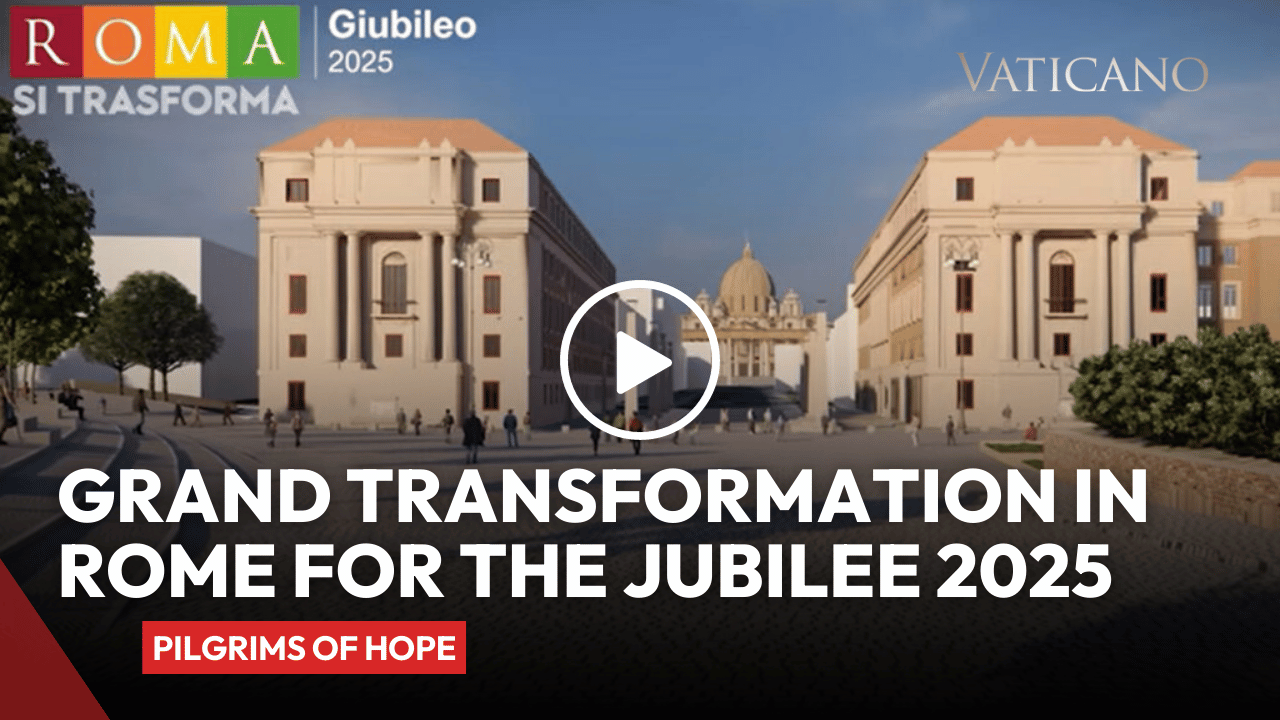 Paving the Way to the Jubilee: Transforming Rome for 2025