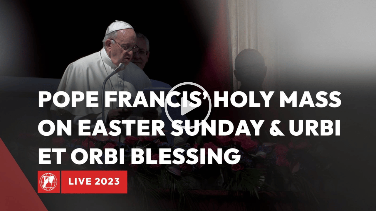 LIVE from the Vatican Pope Francis’ Easter Sunday Mass & “Urbi et