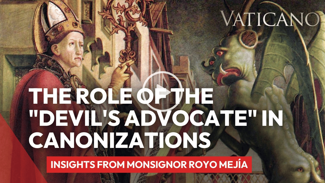 The Role of the "Devil's Advocate" in Canonizations | Insights from Monsignor Royo Mejía