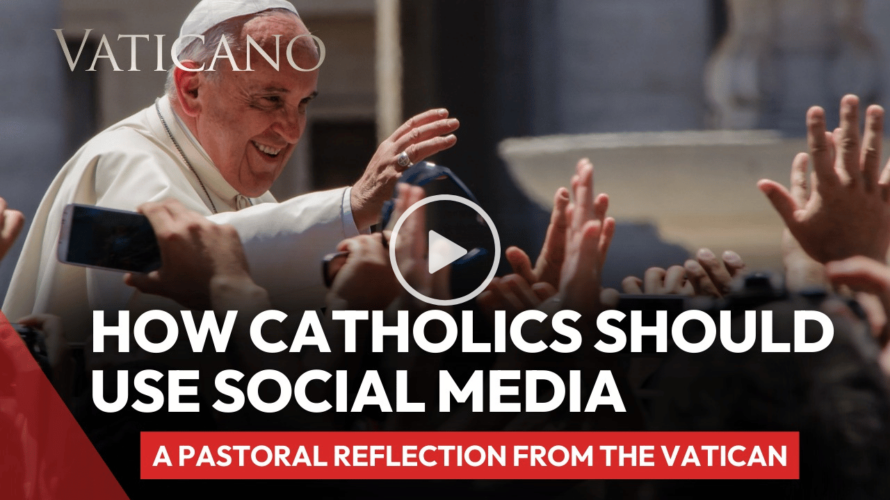 How Catholics Should Use Social Media: A Pastoral Reflection from the Vatican