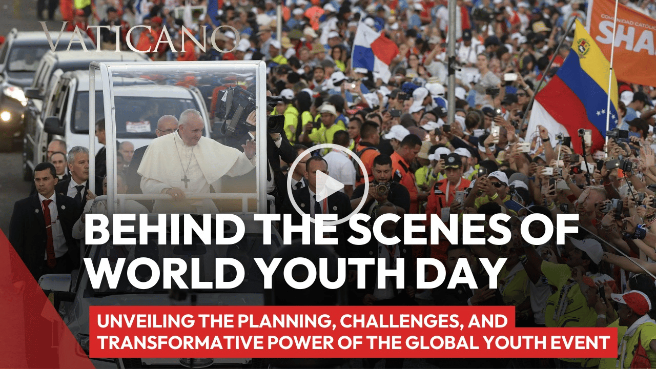 Behind the Scenes of World Youth Day A Personal Encounter with Christ