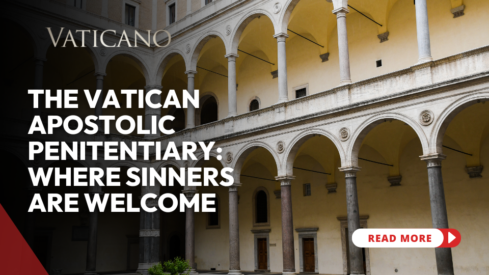 Inside the Apostolic Penitentiary: Here Sinners are Welcome