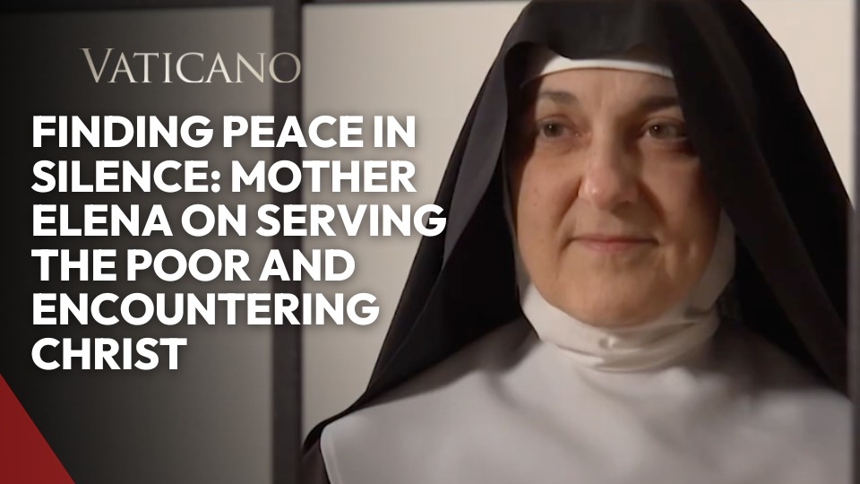 An Interview with Mother Elena: the Poor, Silence, and Christ