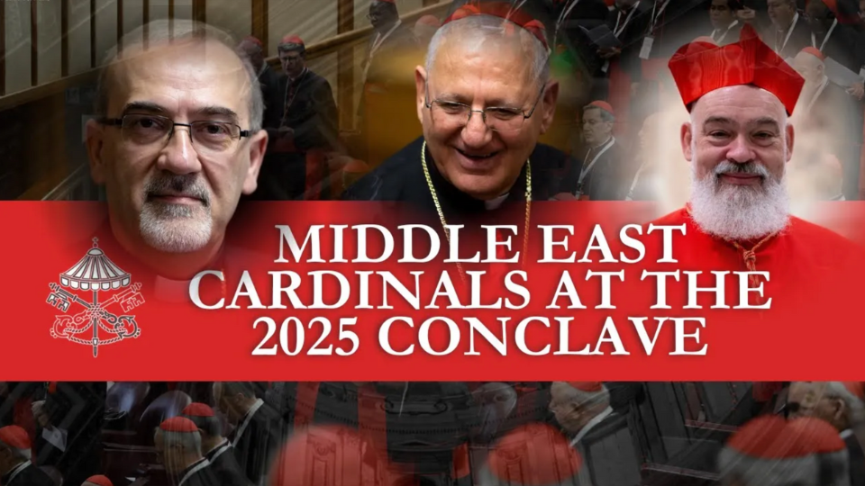 Middle East Cardinals in the 2025 Conclave: Who are They?