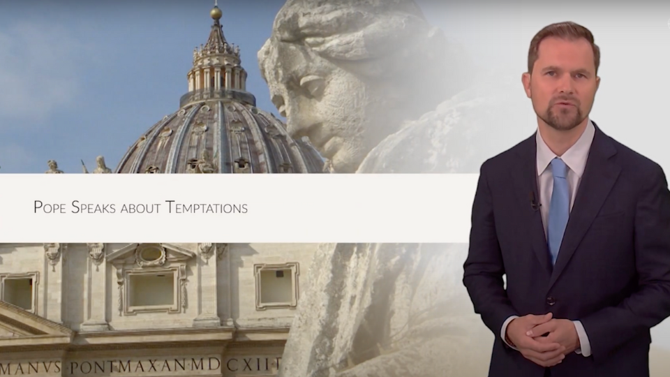 Vatican News: Pope Speaks about Temptations